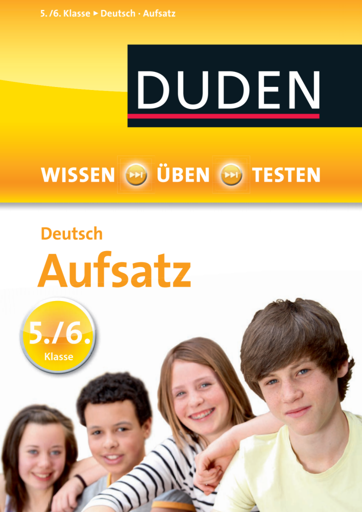 Duden Wissen-Üben-Testen – Deutsch – Aufsatz 5.-6. Klasse