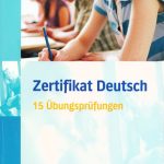 Zertifikat Deutsch 15 Übungsprüfungen