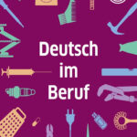 Deutsch im Beruf - Didaktisierung